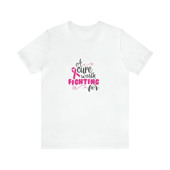 A Cure Worth Fighting For Breast Cancer Bella+Canvas Unisex T-shirt