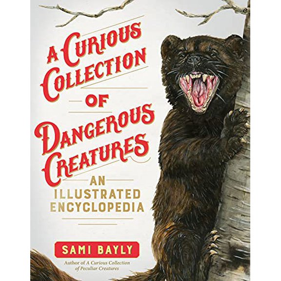 Pre-Owned A Curious Collection of Dangerous Creatures: An Illustrated Encyclopedia (Hardcover) 1615198245 9781615198245