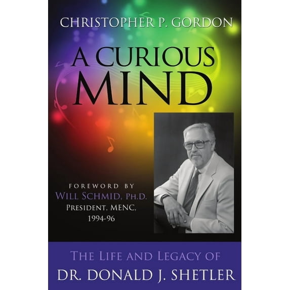 A Curious Mind: The Life and Legacy of Dr. Donald J. Shetler, (Paperback)