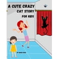 thumbnail image 1 of A Cute Crazy Cat Story For Kids, (Paperback), 1 of 1