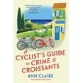 thumbnail image 1 of A Cyclist's Guide Mystery A Cyclist's Guide to Crime & Croissants, (Paperback), 1 of 1