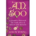 thumbnail image 1 of Pre-Owned A.D. 500: A Year in the Dark Ages: A Journey Through the Dark Isles of Britain and Ireland (Paperback) 0753819465 9780753819463, 1 of 1