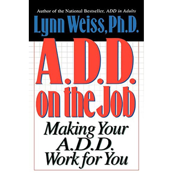 Pre-Owned ADD on the Job : Making Your A. D. D. Work for You (Paperback) 9780878339174