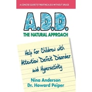 A.D.D. the Natural Approach Help for Children with Attention Deficit Disorder and Hyperactivity, Paperback