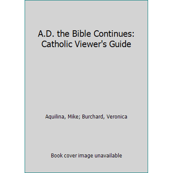 Pre-Owned A.D. the Bible Continues: Catholic Viewer's Guide (Paperback) 1622822676 9781622822676