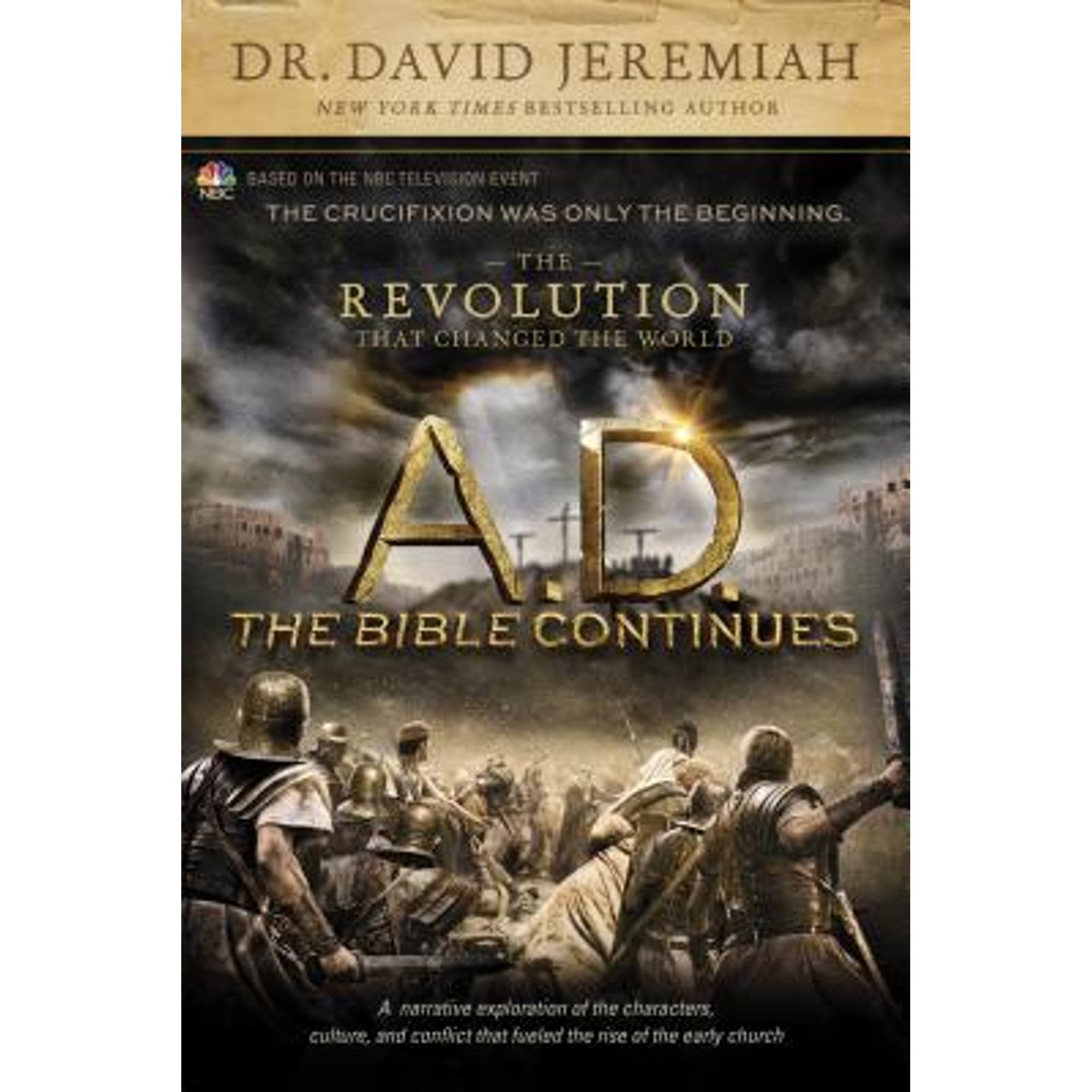 A.D. the Bible Continues: The Revolution That Changed the World (Paperback) by Dr. David Jeremiah