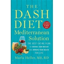 A DASH Diet Book: The DASH Diet Mediterranean Solution : The Best Eating Plan to Control Your Weight and Improve Your Health for Life (Hardcover)