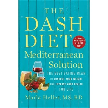 A DASH Diet Book: The DASH Diet Mediterranean Solution : The Best Eating Plan to Control Your Weight and Improve Your Health for Life (Hardcover)