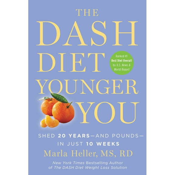 A DASH Diet Book: The DASH Diet Younger You : Shed 20 Years--and Pounds--in Just 10 Weeks (Hardcover)