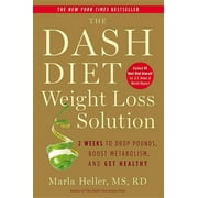 MARLA HELLER A DASH Diet Book: The Dash Diet Weight Loss Solution : 2 Weeks to Drop Pounds, Boost Metabolism, and Get Healthy (Hardcover)