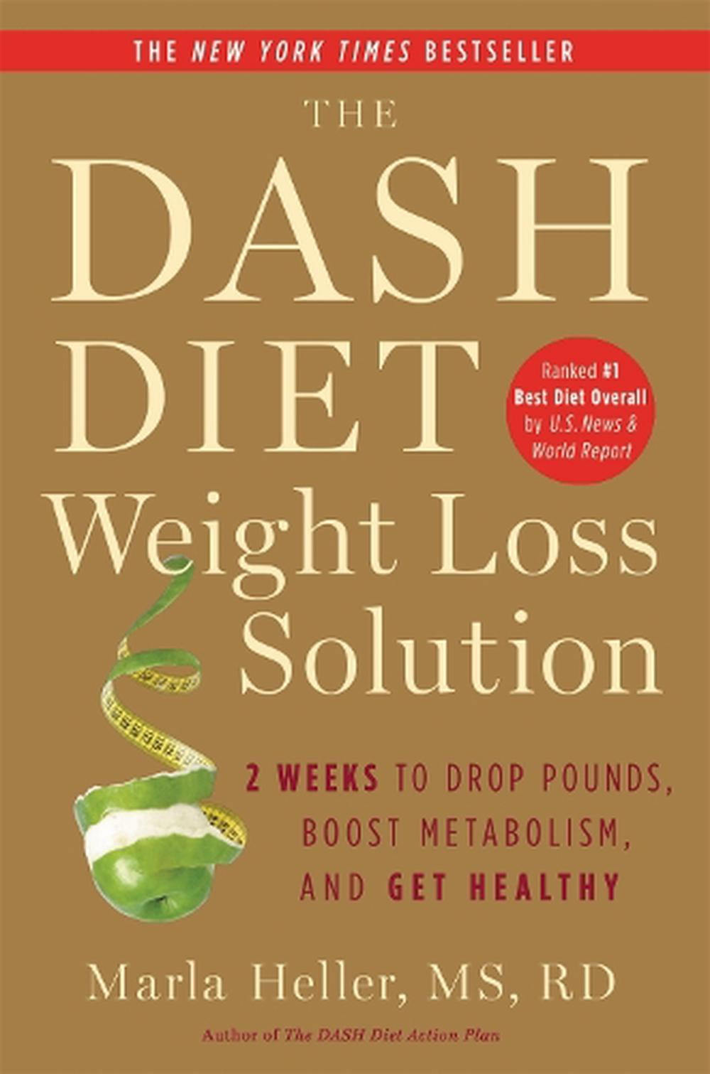 MARLA HELLER A DASH Diet Book: The Dash Diet Weight Loss Solution : 2 Weeks to Drop Pounds, Boost Metabolism, and Get Healthy (Paperback)