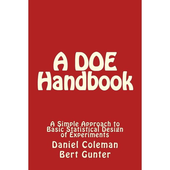 Doe Handbook : A Simple Approach to Basic Statistical Design of Experiments