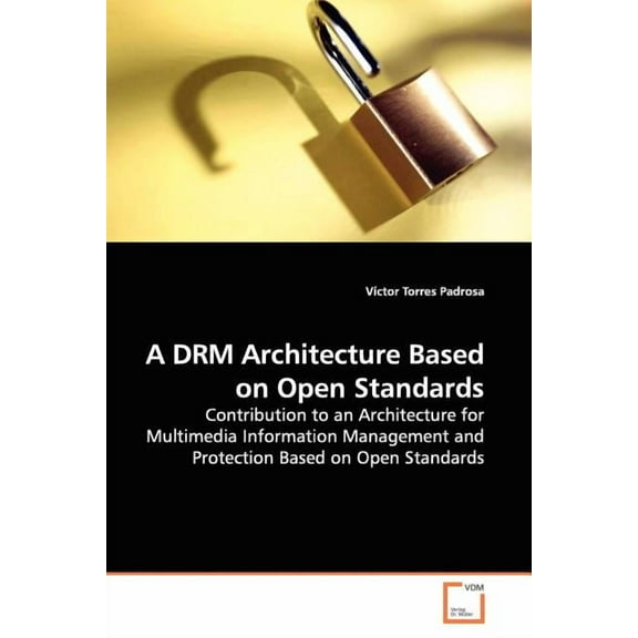 A DRM Architecture Based on Open Standards (Paperback)