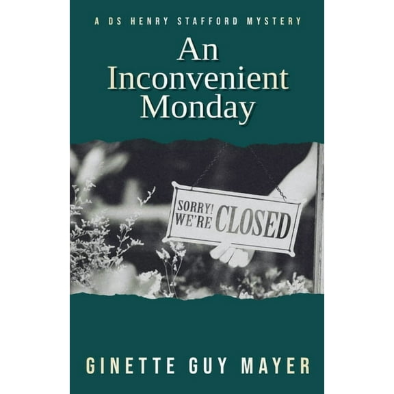 A DS Henry Stafford Mystery An Inconvenient Monday, Book 1, (Paperback)