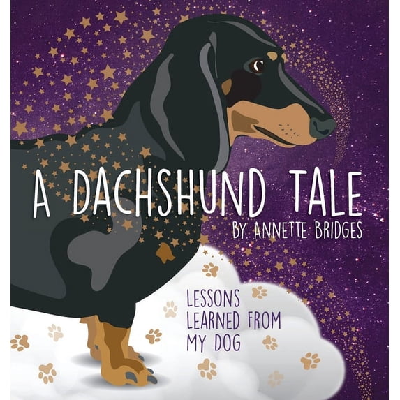 A Dachshund Tale: Lessons Learned from My Dog, (Hardcover)