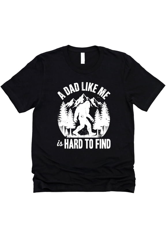 A Dad Like Me Shirt for Men Hard to Find Funny Bigfoot Sasquatch Father's Day Graphic Tee Black Shirt XL