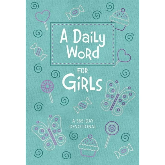 DAILY WORD FOR GIRLS A 365 DAY DEVOTIONAL, A