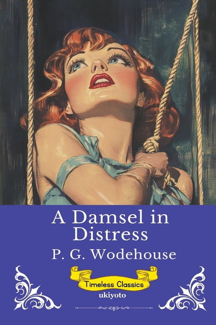 A Damsel in Distress Timeless Classics, (Paperback)
