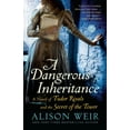 thumbnail image 1 of A Dangerous Inheritance: A Novel of Tudor Rivals and the Secret of the Tower, (Paperback), 1 of 1