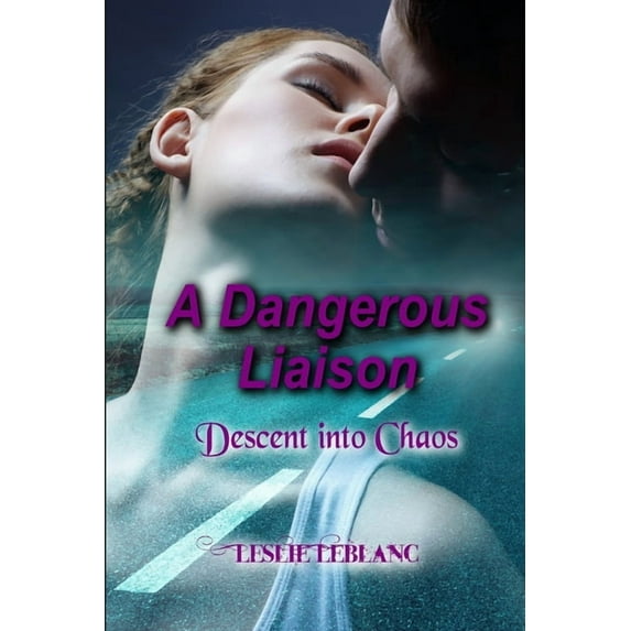 A Dangerous Liaison - Descent into Chaos, (Paperback)