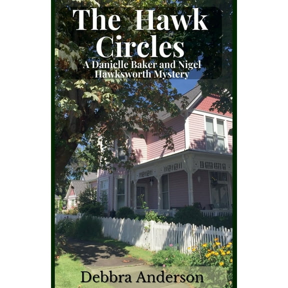 A Danielle Baker and Nigel Hawksworth The Hawk Circles, Book 1, (Paperback)