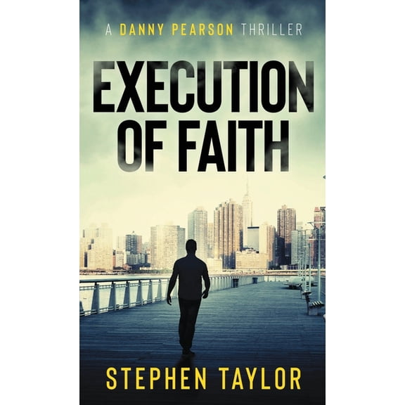 A Danny Pearson Thriller Execution of Faith, Book 2, (Hardcover)