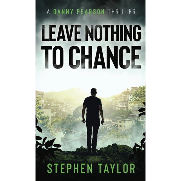 A Danny Pearson Thriller Leave Nothing To Chance, Book 9, (Hardcover)