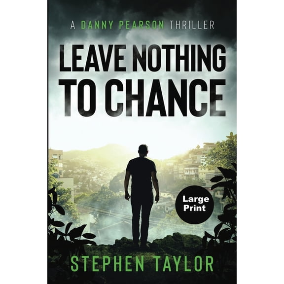 A Danny Pearson Thriller Leave Nothing To Chance, Book 9, (Paperback)