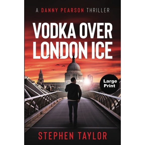 A Danny Pearson Thriller Vodka Over London Ice, Book 1, (Paperback)
