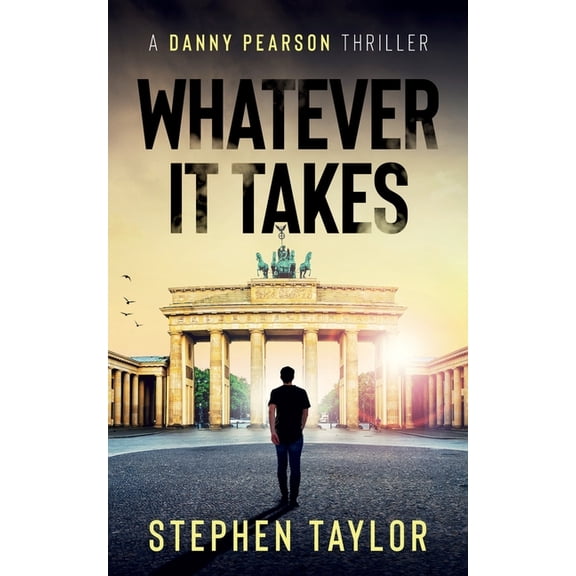 A Danny Pearson Thriller Whatever It Takes, Book 13, (Paperback)