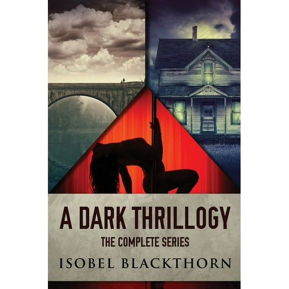 A Dark Thrillogy: The Complete Series
