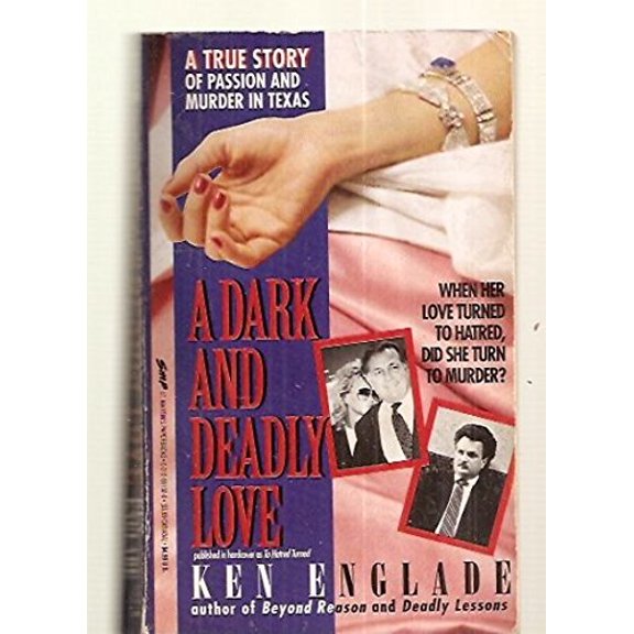 Pre-Owned A Dark and Deadly Love: A True Story of Love and Death in Texas (Paperback) 0312951329 9780312951320