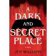 A Dark and Secret Place A Thriller, Paperback