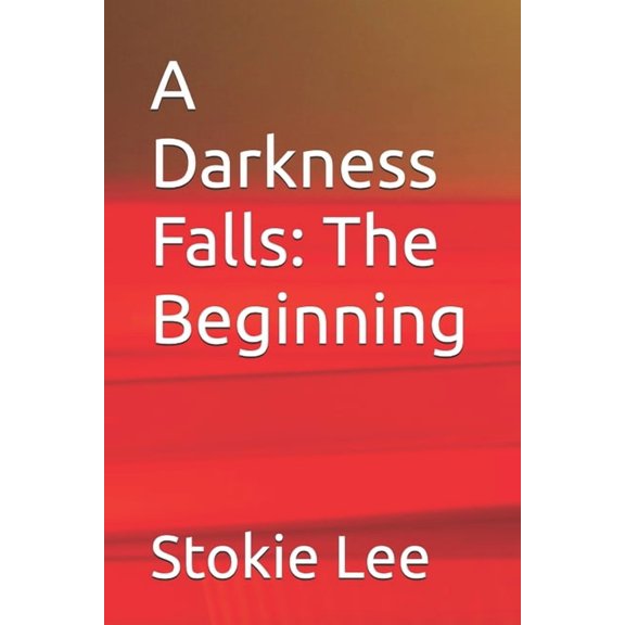 Darkness Falls A Darkness Falls: The Beginning, Book 1, (Paperback)