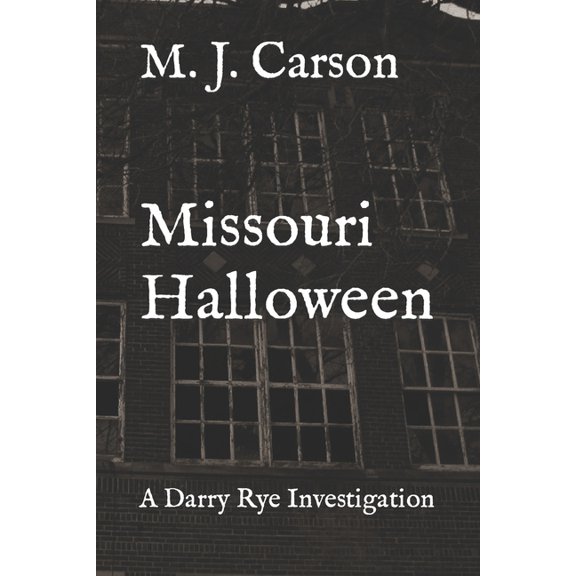 A Darry Rye Investigation Missouri Halloween: A Darry Rye Investigation, Book 2, (Paperback)