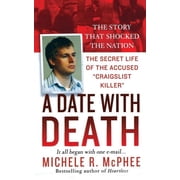 A Date with Death The Secret Life of the Accused "Craigslist Killer" Paperback