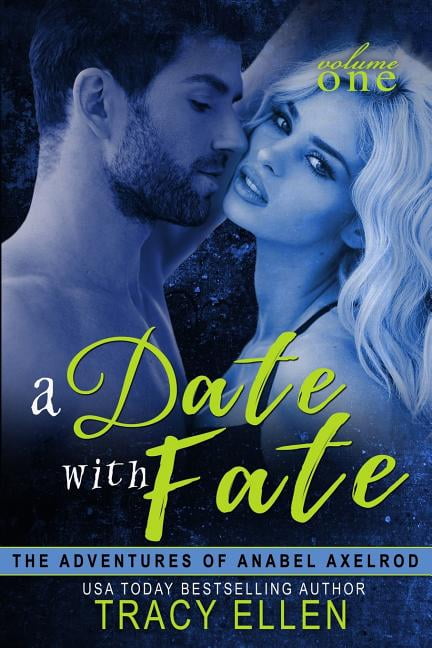 A Date with Fate: The Adventures of Anabel Axelrod (Paperback) by Tracy Ellen