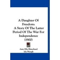 thumbnail image 1 of A Daughter of Freedom: A Story of the Latter Period of the War for Independence (1900) Paperback, 1 of 1