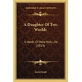 thumbnail image 1 of A Daughter Of Two Worlds : A Novel Of New York Life (1919) (Paperback), 1 of 1