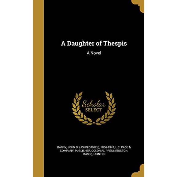 A Daughter of Thespis Hardcover 136171154X 9781361711545 Barry, John D John Daniel 1866-1942