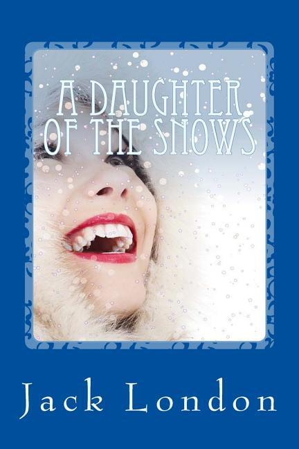 A Daughter of the Snows (Paperback)