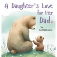 thumbnail image 1 of A Daughter's Love for Her Dad: Cherish the Father Daughter Bond this Father's Day with this Heartwarming Picture Book!, (Hardcover), 1 of 1