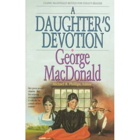 Pre-Owned A Daughter's Devotion (George Macdonald Classic Series) (Paperback) 087123906X 9780871239068