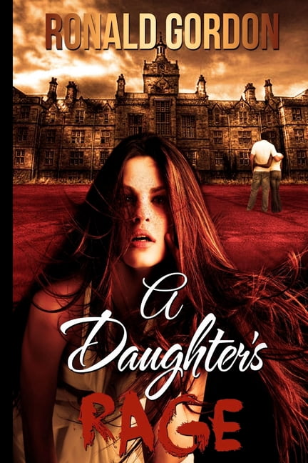 A Daughters Rage (Paperback) by Ronald Gordon