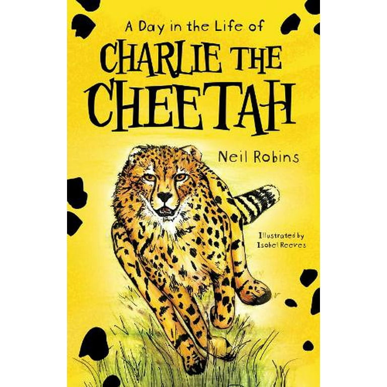 A Day In The Life Of Charlie The Cheetah (Paperback)