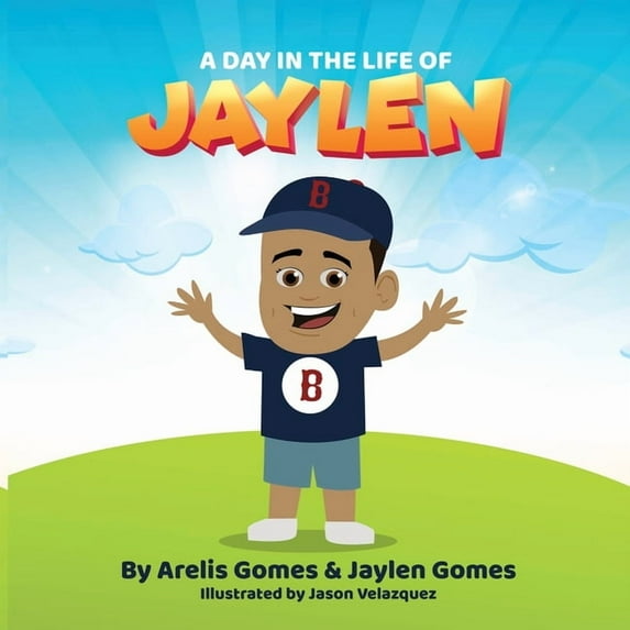 A Day In The Life of Jaylen Paperback 1735370576 9781735370576 Arelis Gomes, Jaylen Gomes