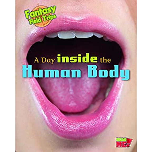 Pre-Owned A Day Inside the Human Body : Fantasy Science Field Trips (Library Binding) 9781410961990