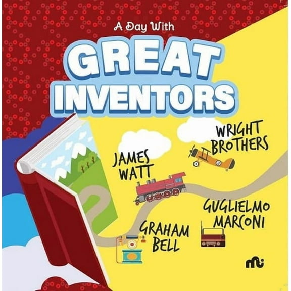 A Day With Great Inventors: Alexander Graham Bell, Marconi, Wright Brothers and James Watt, (Paperback)