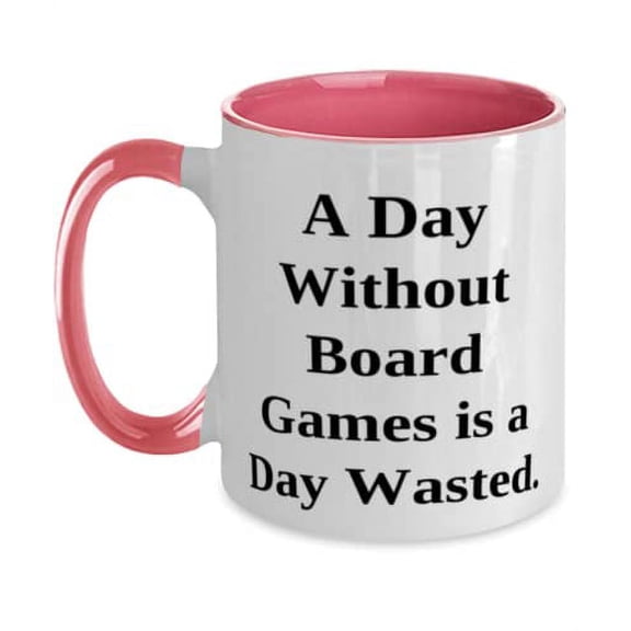 A Day Without Board Games is a Day Wasted. Two Tone 11oz Mug, Board Games Cup, Special For Board Games