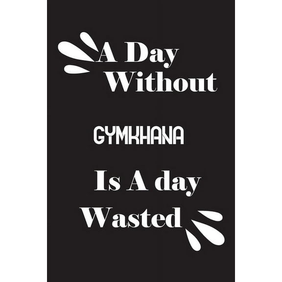 A day without gymkhana is a day wasted (Paperback)